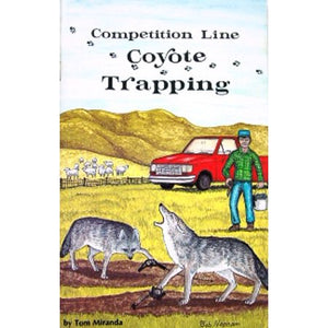 Competition Line Coyote Trapping Book - Tom Miranda